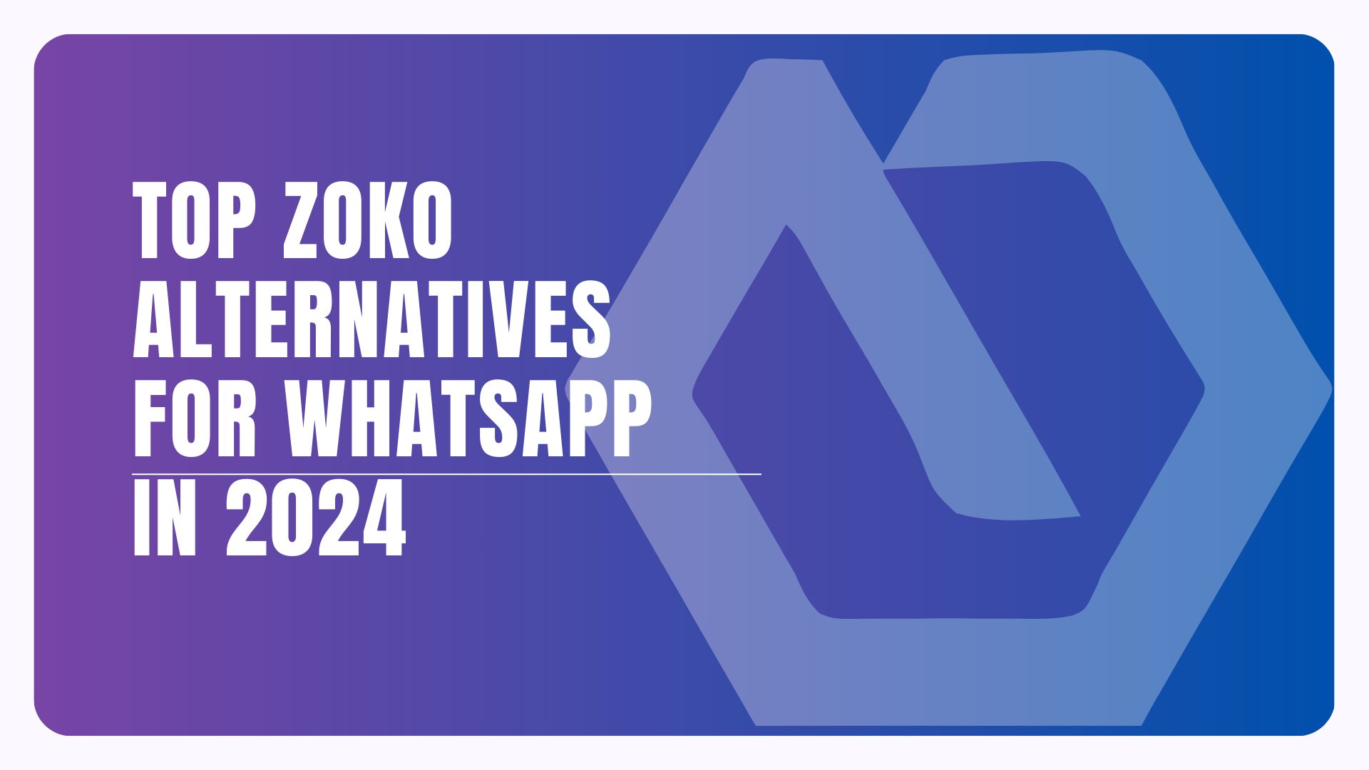 Top ZOKO Alternatives for WhatsApp in 2024 - ShopAgain